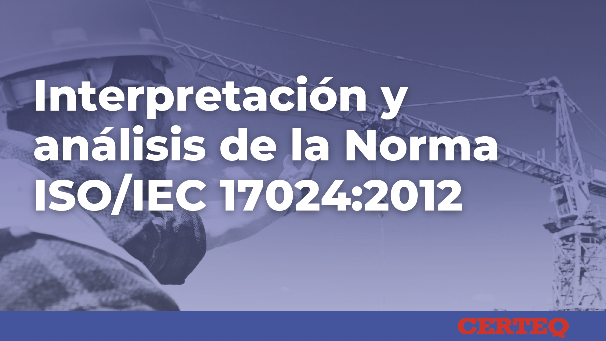 INTERPRETACIÓN Y ANÁLISIS DE LA NORMA ISO/IEC 17024:2012 (S)